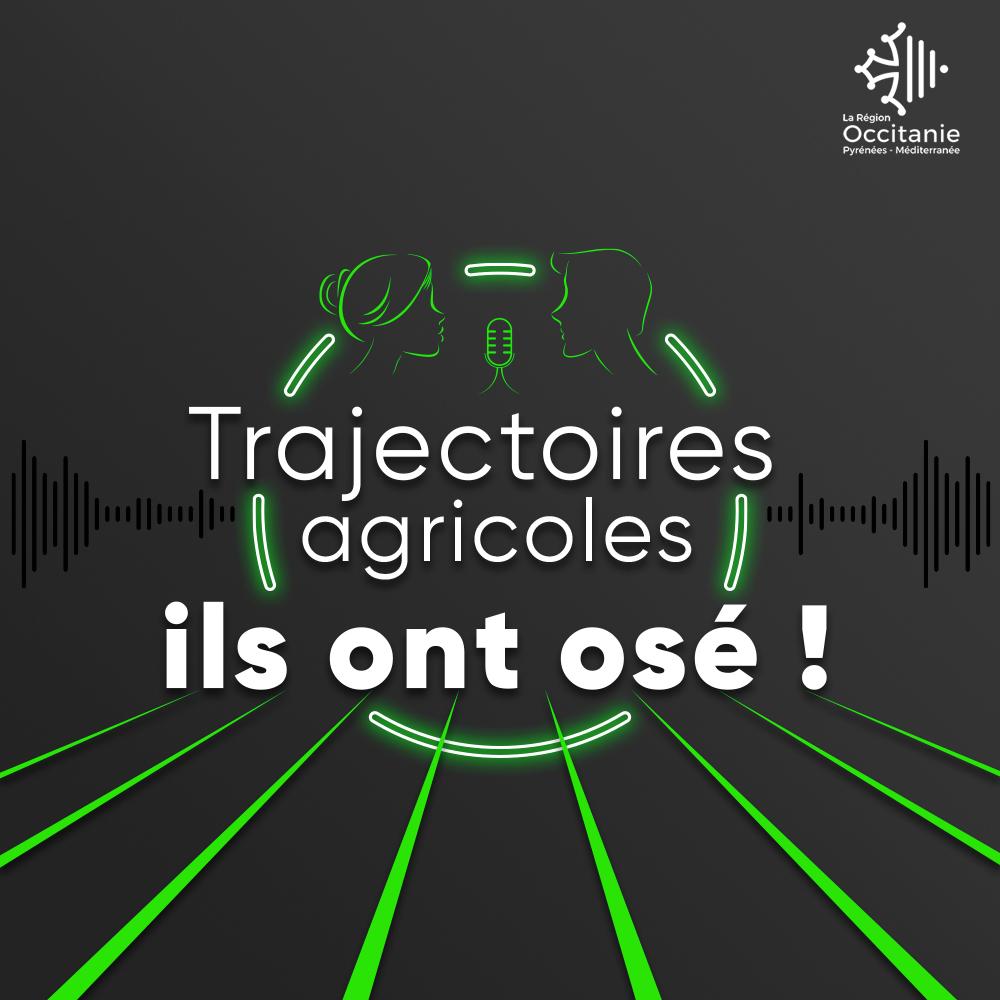 Lancement du podcast&nbsp;: “Trajectoires agricoles, ils ont osé&nbsp;! “