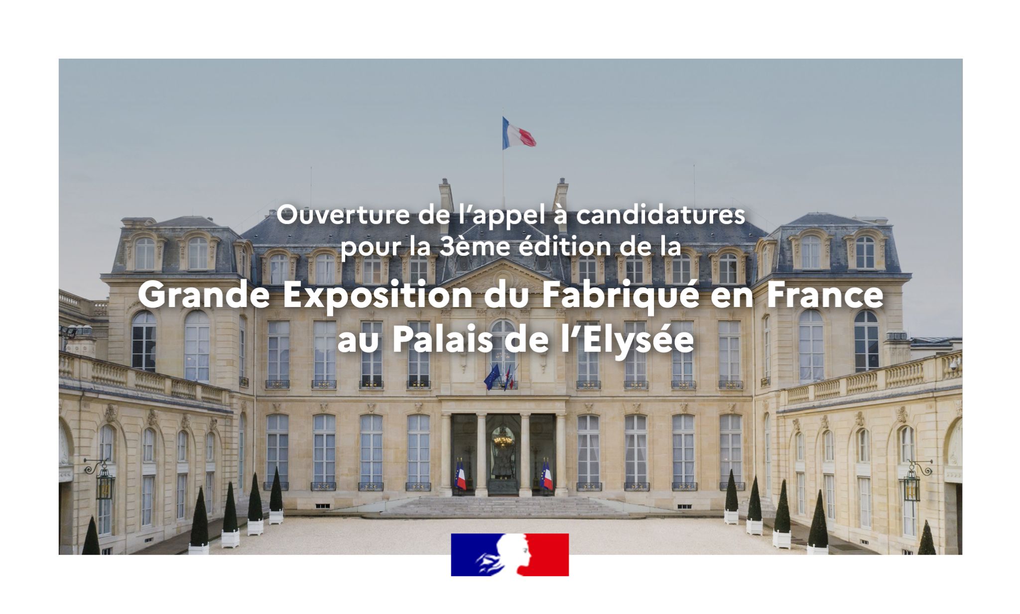 Grande Exposition du Fabriqué en France à l’Elysée&nbsp;: ouverture de l’appel à candidatures de l’édition 2024